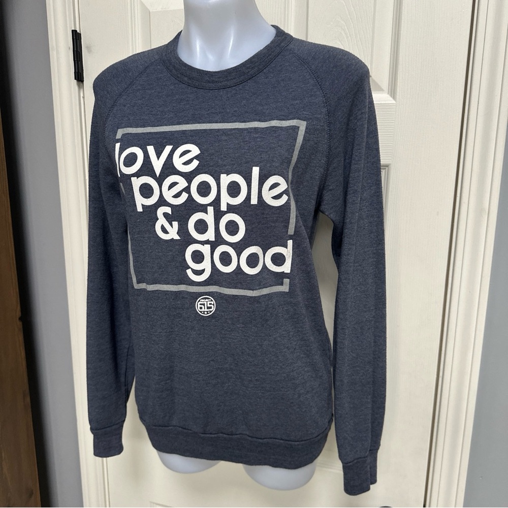 PROJECT 615 Love People Do Good Graphic Sweatshirt sz M